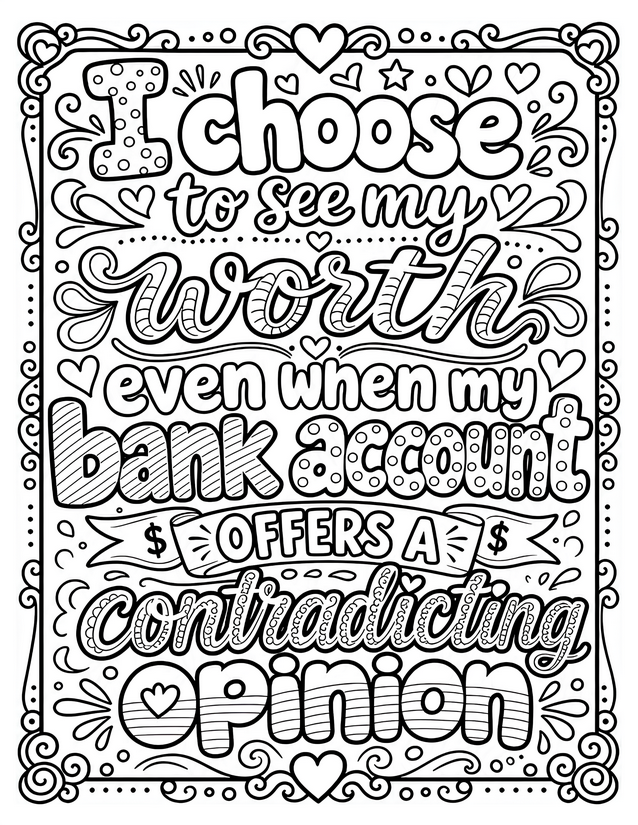Choose to See My Worth Coloring Page, Bank Account Disagrees